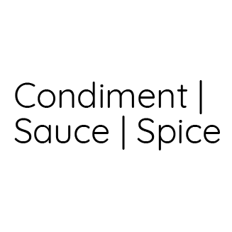Condiment | Sauce | Spice